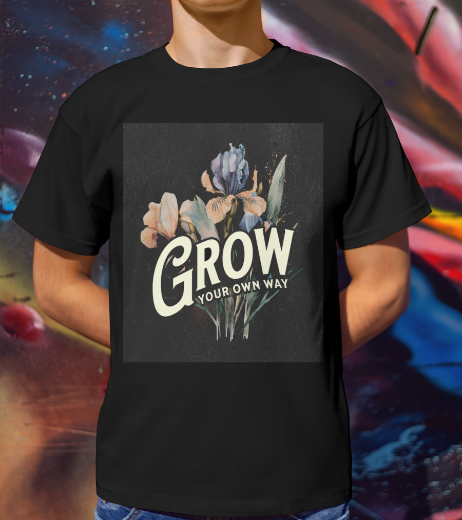 Grow Your Own Way Wildflowers Inspirational Quotes Botanical T-Shirt