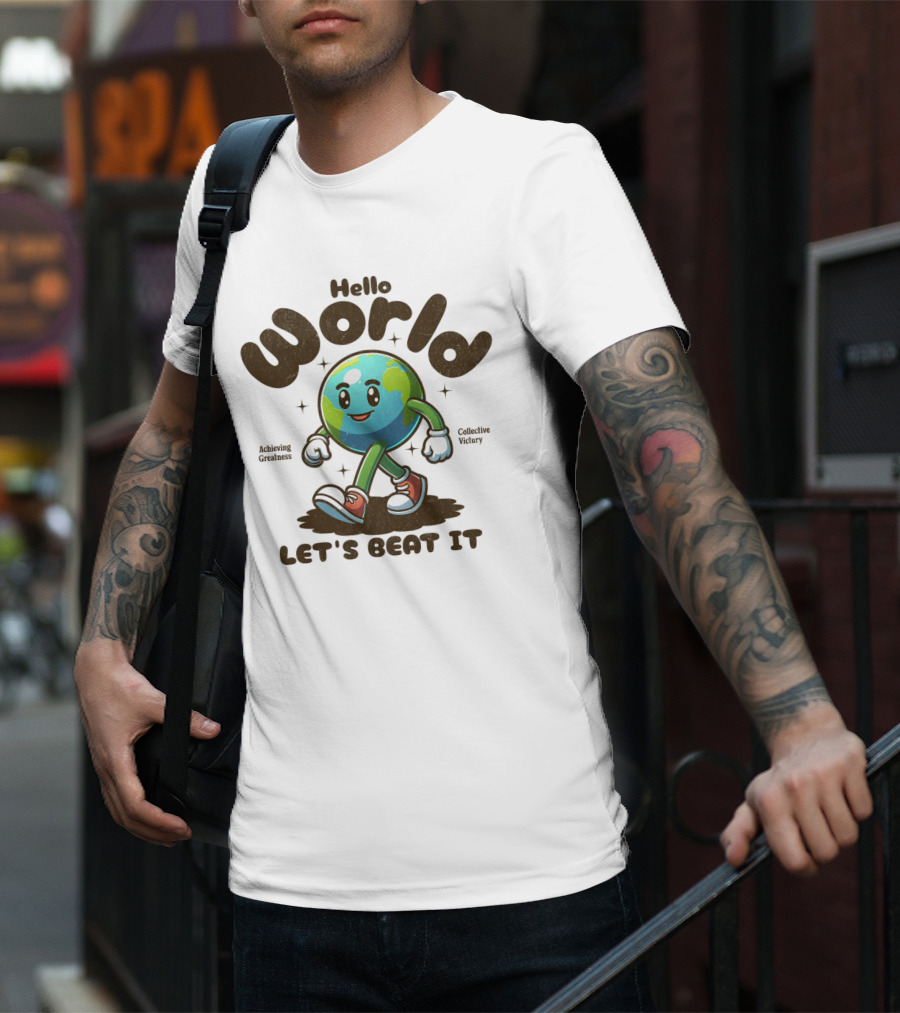 Hello World Earth Walking Let's Beat It T-Shirt