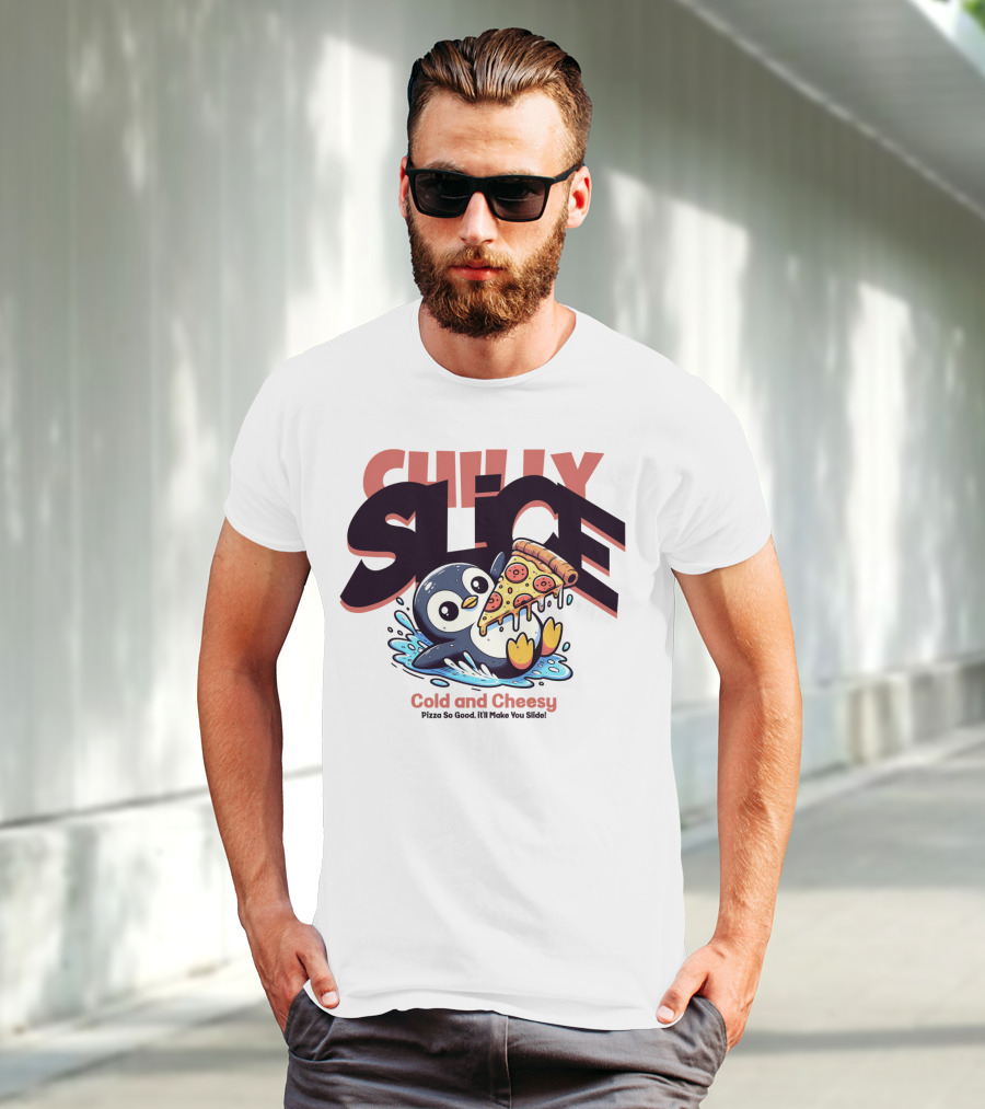 CHILLY SLICE Cold And Cheesy Pizza So Good It'll Make You Slide T-Shirt