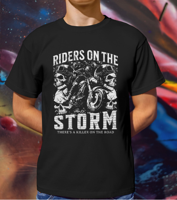 Riders On The Storm There's A Killer On The Road Skulls Motorcycles T-Shirt