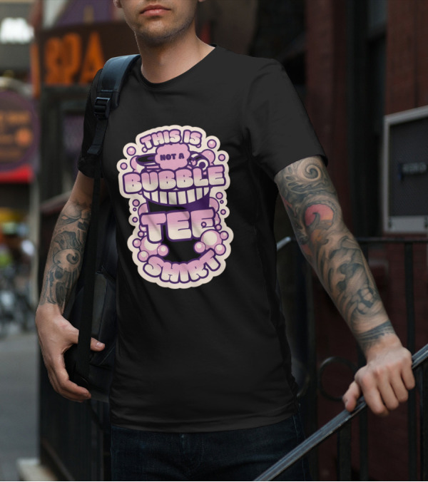 This Is Not A Bubble Tea T-Shirt