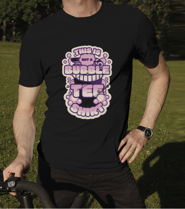 This Is Not A Bubble Tea T-Shirt