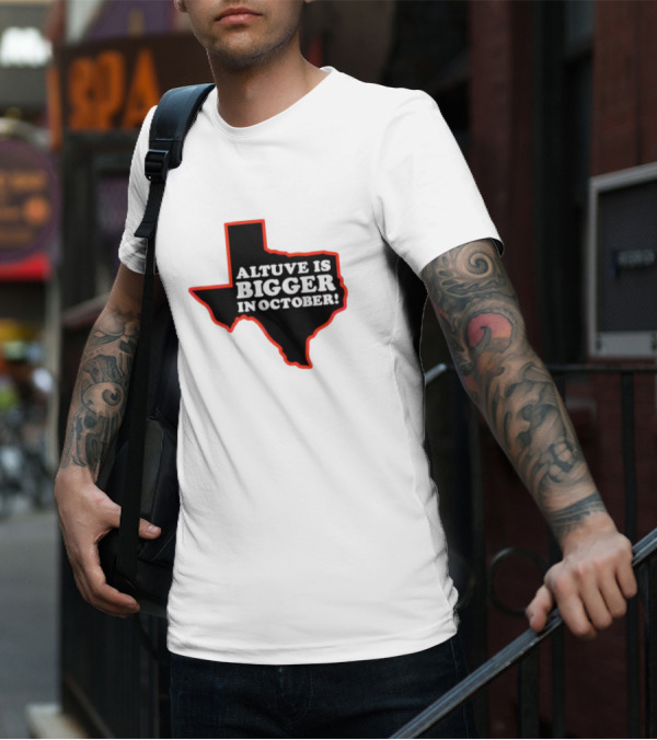 Texas Altuve Is Bigger In October MLB Playoffs Map Outline Highlighted T-Shirt