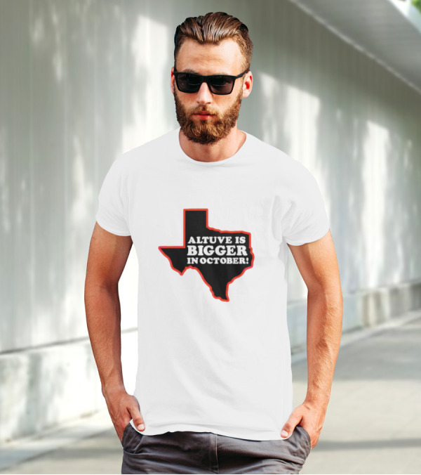 Texas Altuve Is Bigger In October MLB Playoffs Map Outline Highlighted T-Shirt