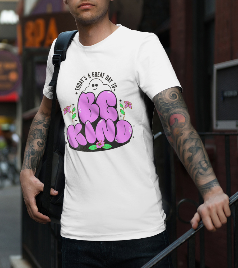 Today's A Great Day To Be Kind Ghost Flowers T-Shirt