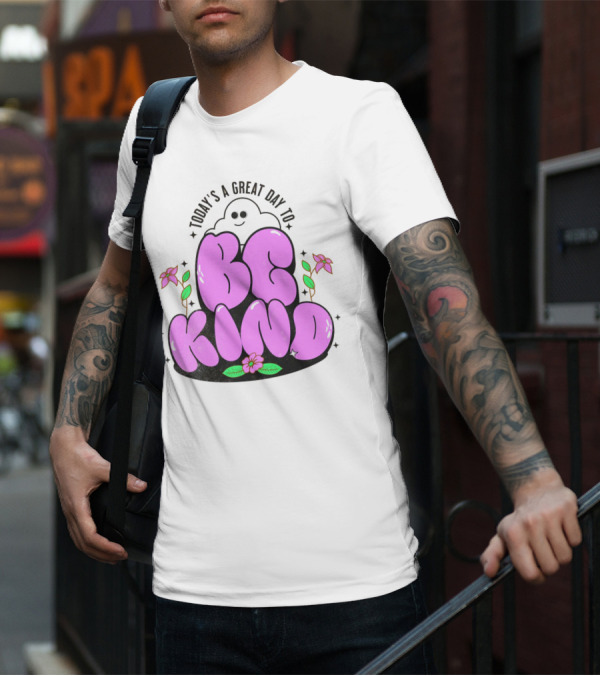 Today's A Great Day To Be Kind Ghost Flowers T-Shirt