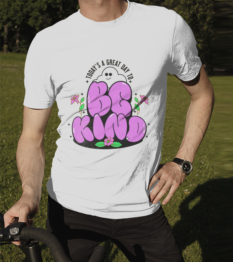 Today's A Great Day To Be Kind Ghost Flowers T-Shirt