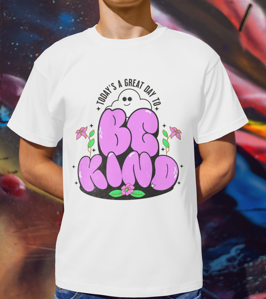 Today's A Great Day To Be Kind Ghost Flowers T-Shirt