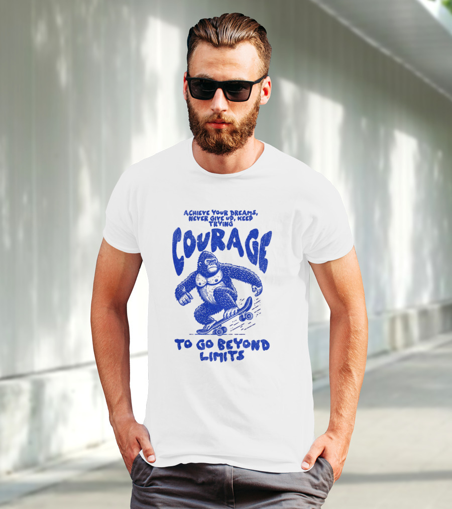 Achieve Your Dreams Courage Skateboarding Gorilla To Go Beyond Limits T-Shirt