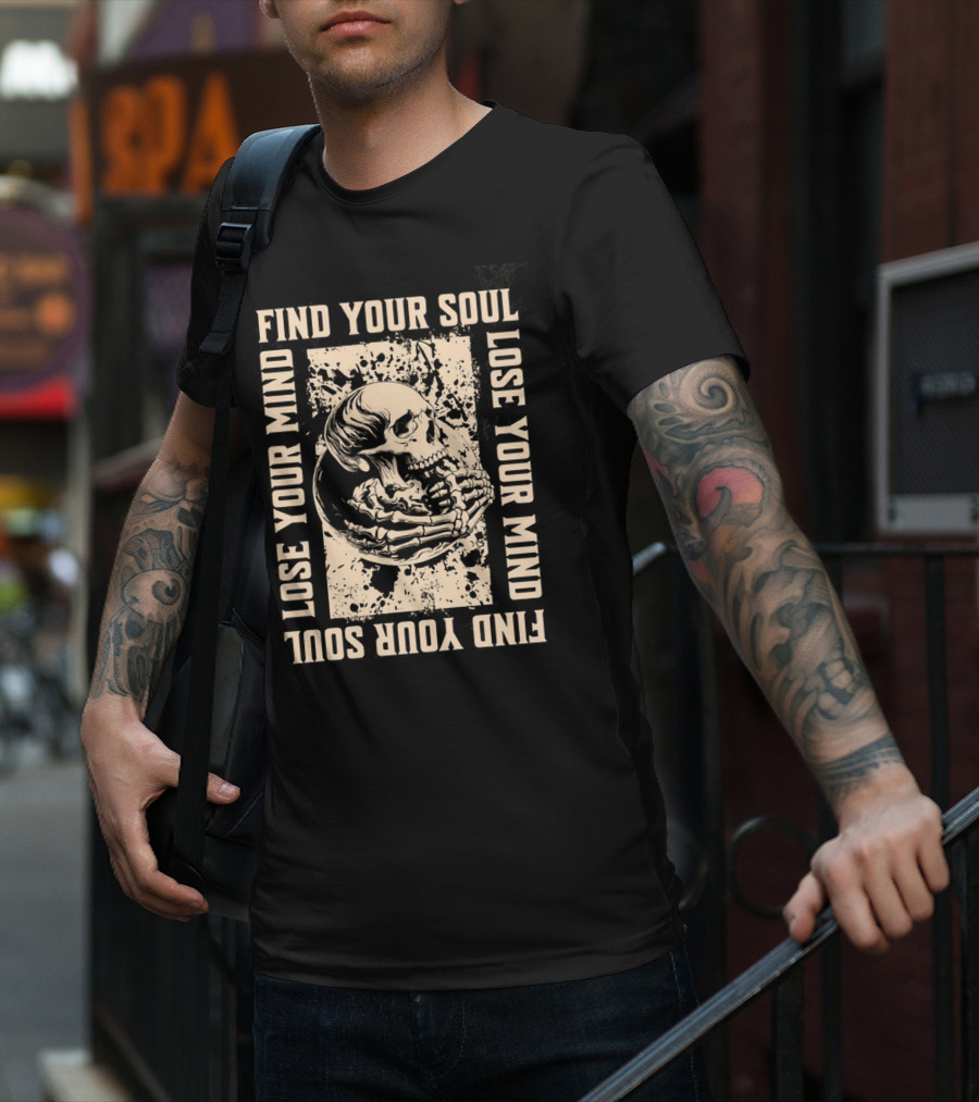 Find Your Soul Lose Your Mind Skull T-Shirt