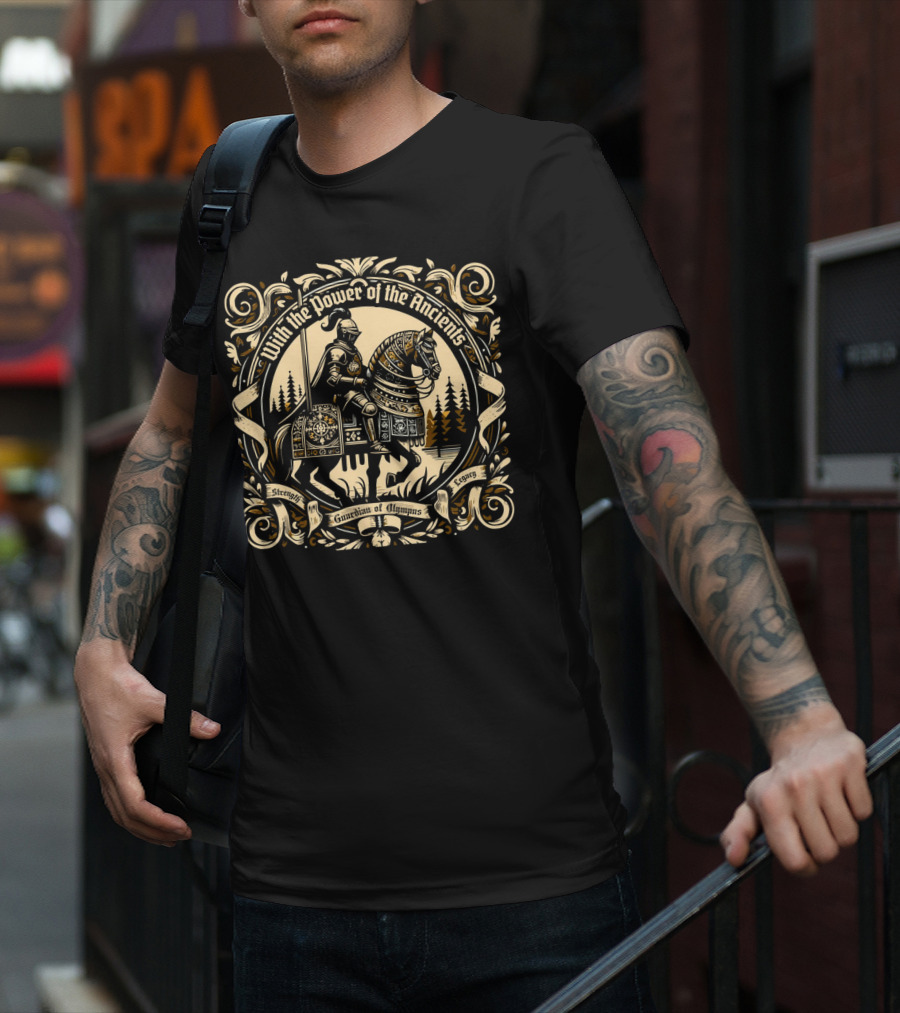 With The Power Of The Ancients Guardian Of Olympus Strength Legacy T-Shirt