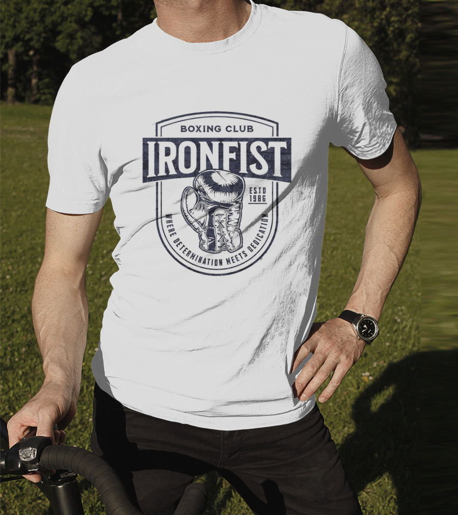 Iron Fist Boxing Club Estd 1986 Where Determination Meets Dedication T-Shirt