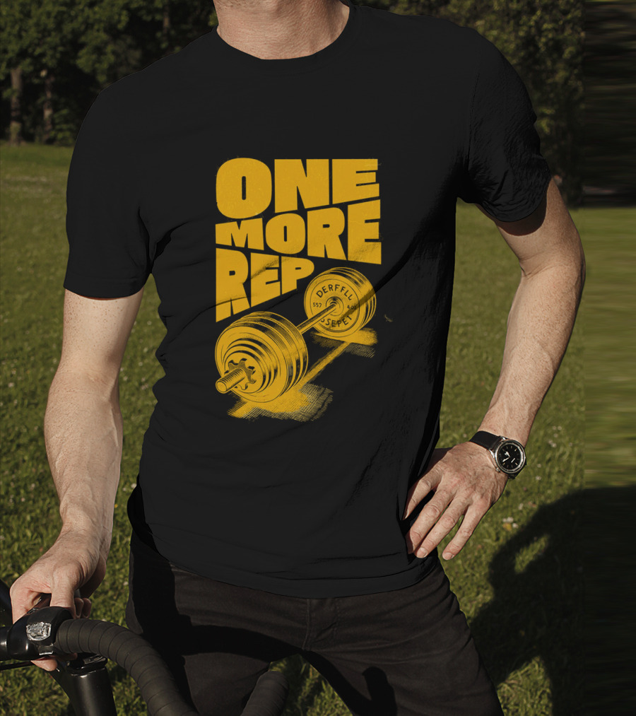 ONE MORE REP 552 DERFFIL SEPEL Barbell Motivation T-Shirt