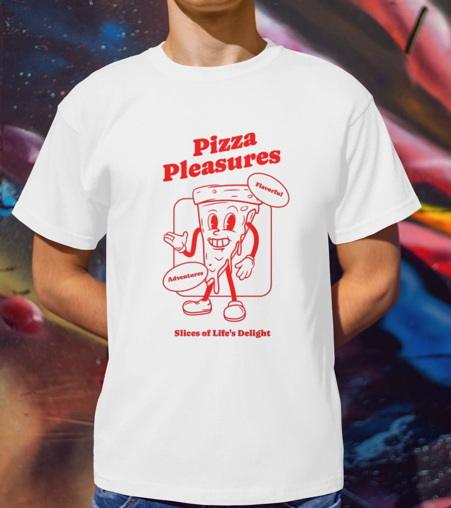 Pizza Pleasures Flavorful Adventures Slices Of Life's Delight T-Shirt
