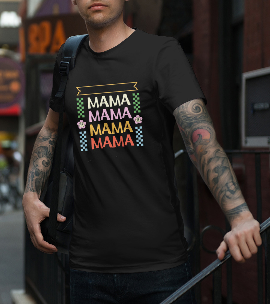 Mama Mama Mama Mama Strong As A Mother T-Shirt