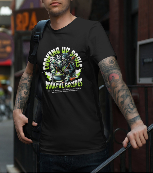 COOKING UP SOULS SOULFUL RECIPES T-Shirt