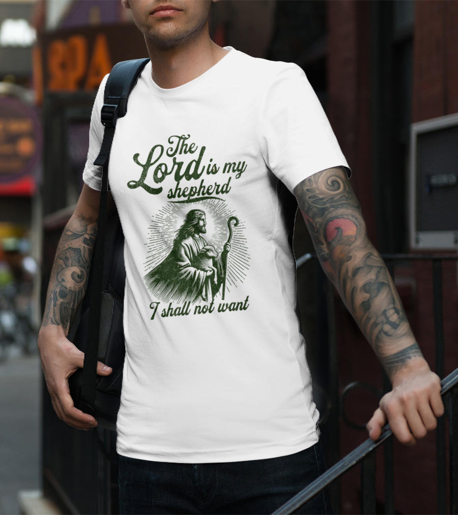 The Lord Is My Shepherd I Shall Not Want Psalm 23 1 Jesus T-Shirt