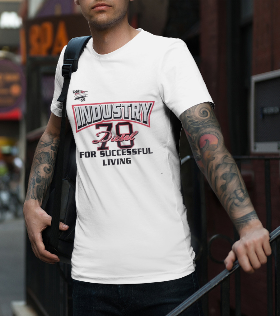 Industry 78 Diesel DSL 55 For Successful Living T-Shirt