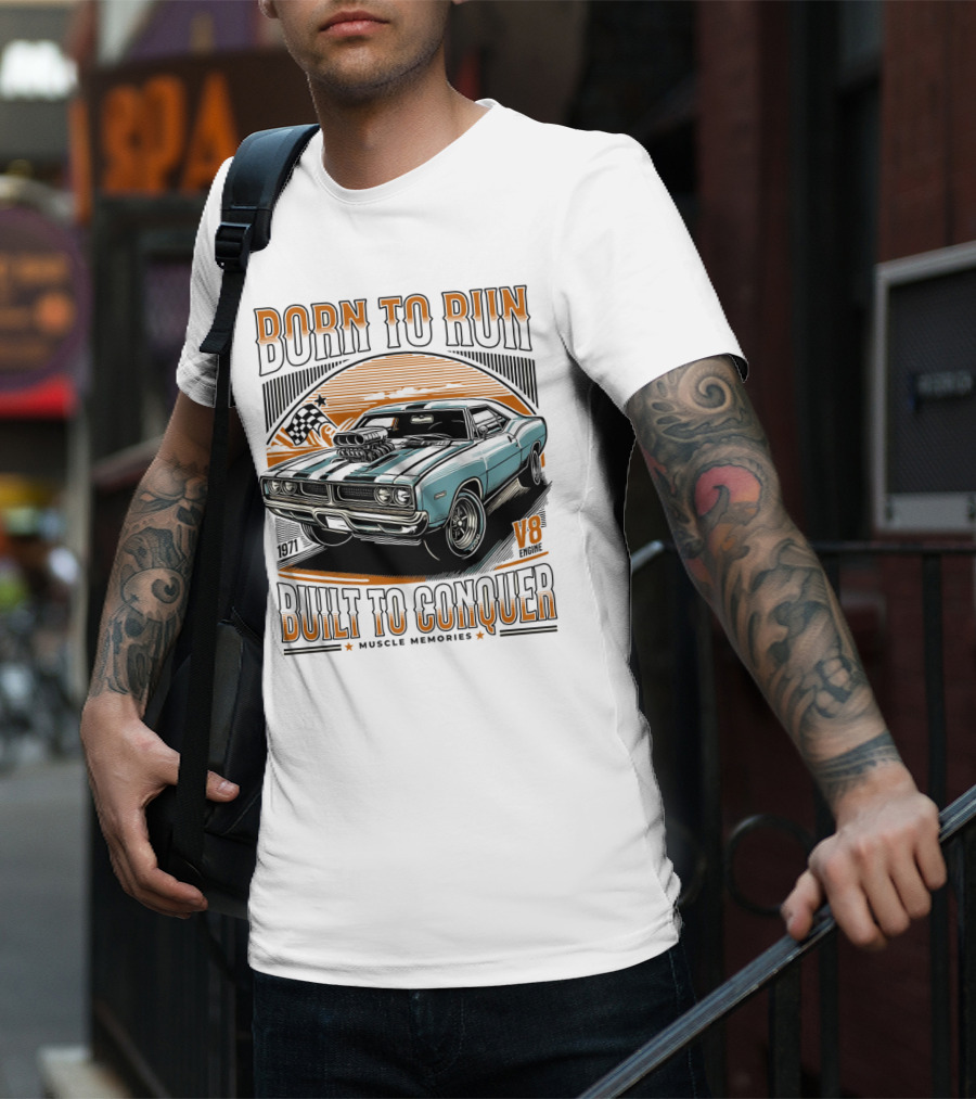 Born To Run V8 Muscle Memories Built To Conquer 1971 Edition T-Shirt