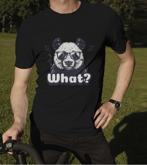Panda With Glasses And Bamboo What? T-Shirt