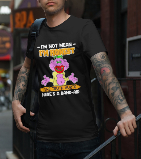 I'm Not Mean I'm Honest The Truth Hurts Here's A Band-Aid T-Shirt