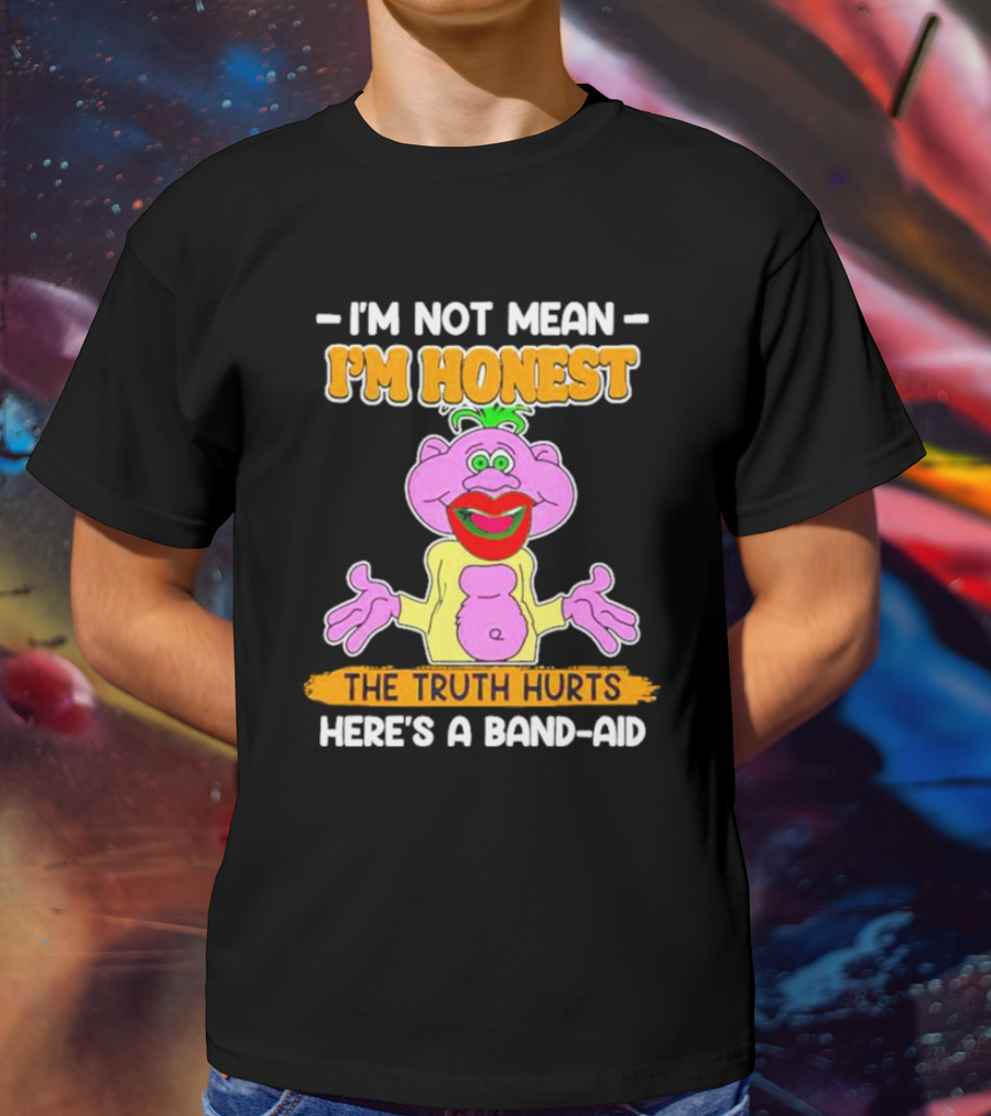 I'm Not Mean I'm Honest The Truth Hurts Here's A Band-Aid T-Shirt