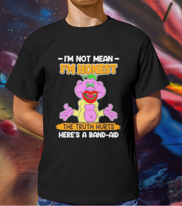 I'm Not Mean I'm Honest The Truth Hurts Here's A Band-Aid T-Shirt