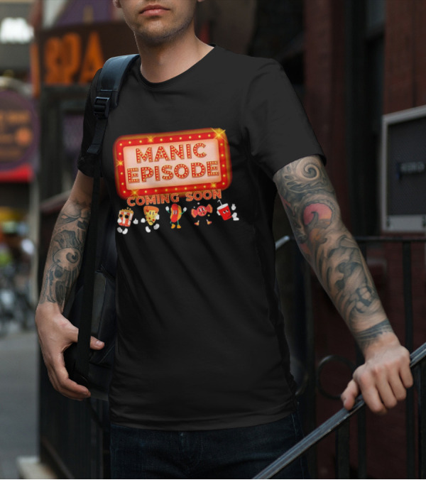 Manic Episode Coming Soon Cartoon Snack Characters T-Shirt