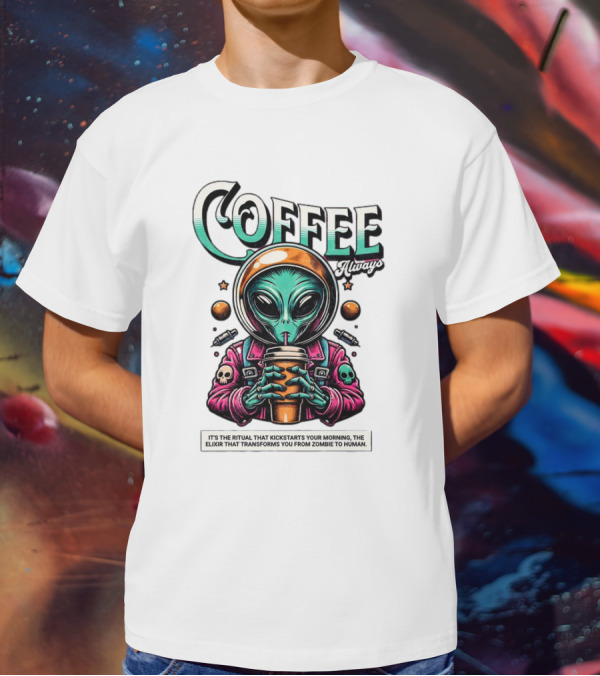 Alien Ritual Coffee Always Morning Elixir Zombie To Human Transformation T-Shirt