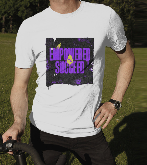 EMPOWERED TO SUCCEED T-Shirt