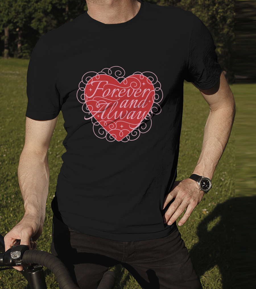 Forever And Always Heart T-Shirt