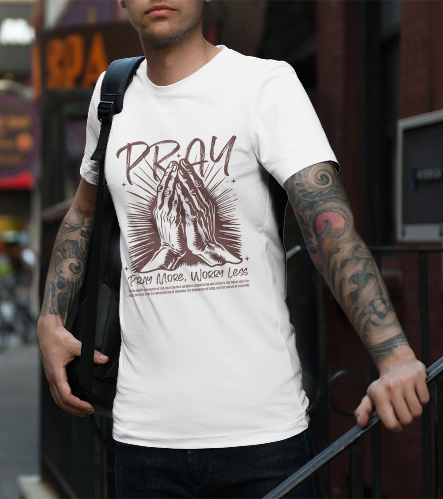 PRAY Pray More Worry Less Hands In Prayer T-Shirt