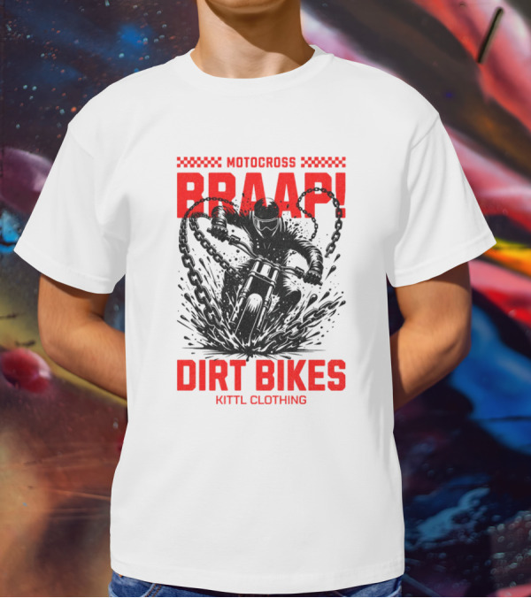 Motocross Braaap Dirt Bikes Kittl Clothing T-Shirt