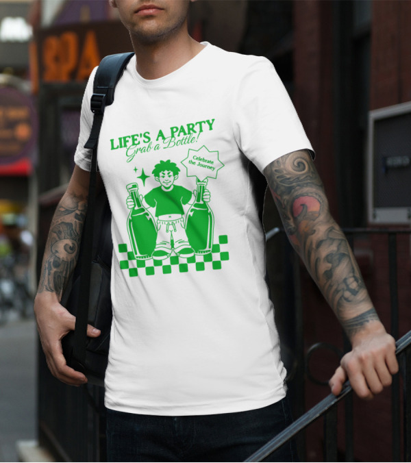 LIFE'S A PARTY Grab A Bottle Celebrate The Journey T-Shirt