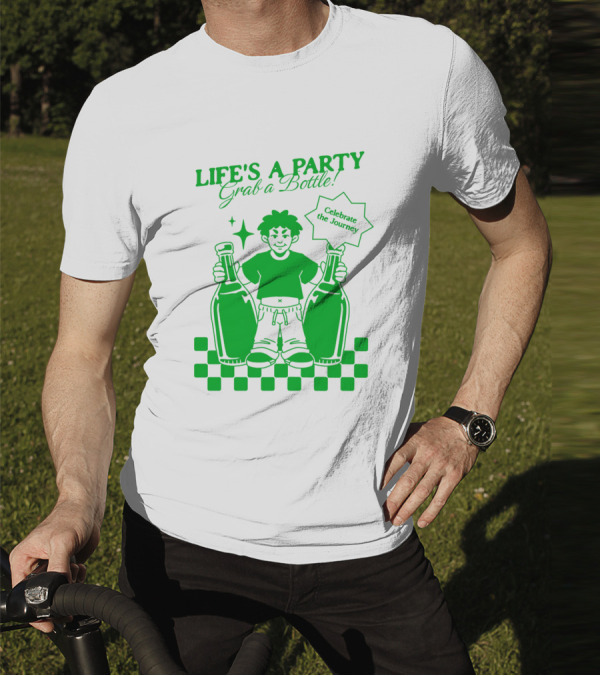 LIFE'S A PARTY Grab A Bottle Celebrate The Journey T-Shirt