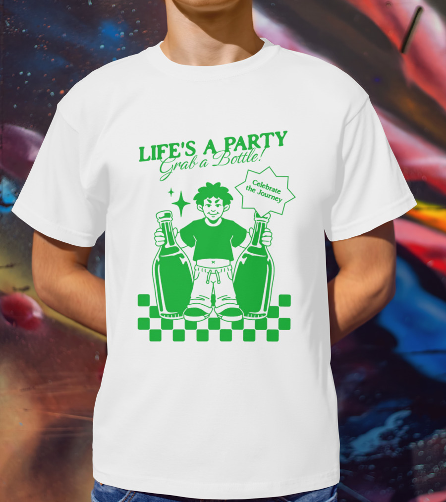 LIFE'S A PARTY Grab A Bottle Celebrate The Journey T-Shirt