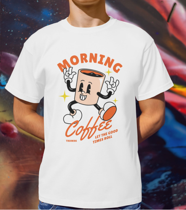 MORNING COFFEE LET THE GOOD TIMES ROLL T-Shirt