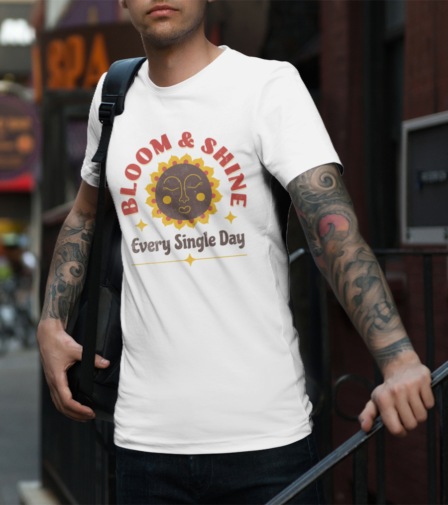 Bloom And Shine Every Single Day Sun Face T-Shirt
