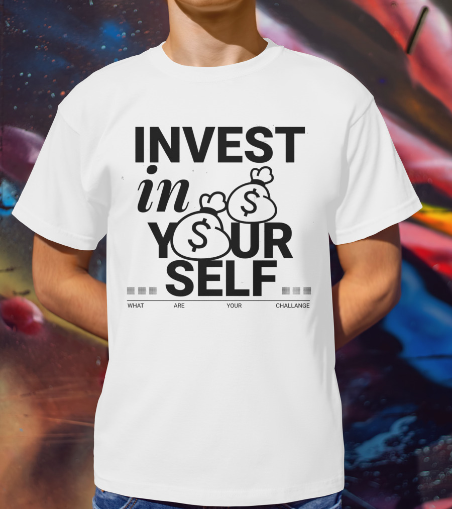 INVEST IN YOURSELF MONEY CHALLENGE T-Shirt