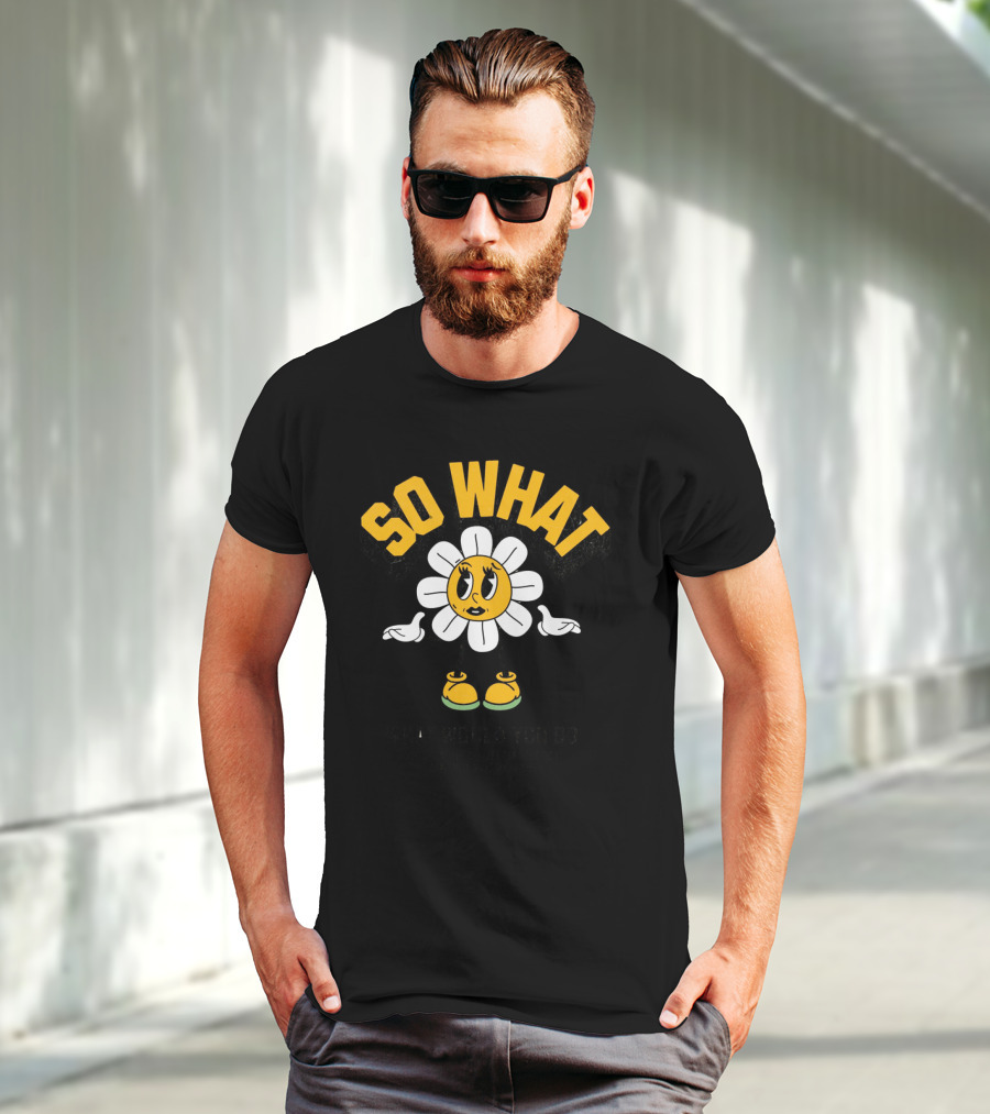 SO WHAT WHAT WOULD YOU DO Think Calmly Don't Be Careless Do It Carefully And Stay Focused T-Shirt