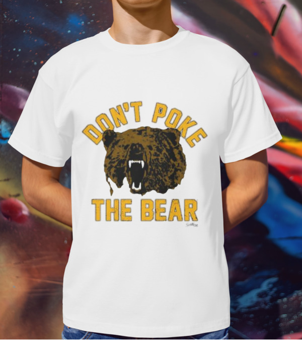 DON'T POKE THE BEAR BEAR FACE SULLIVAN T-Shirt