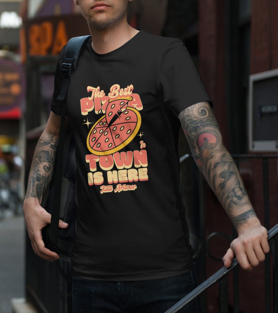 The Best Pizza In Town Is Here Kith Activewear T-Shirt