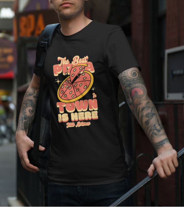 The Best Pizza In Town Is Here Kith Activewear T-Shirt