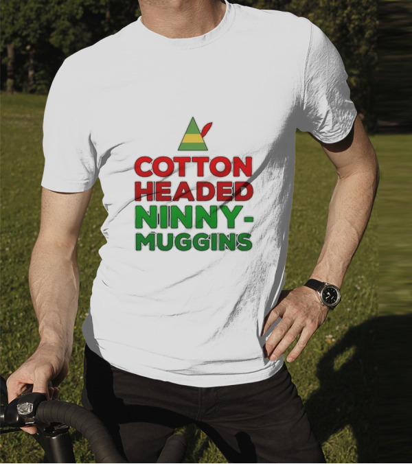 Cotton Headed Ninny Muggins Elf Hat Green Red Christmas Comedy T-Shirt