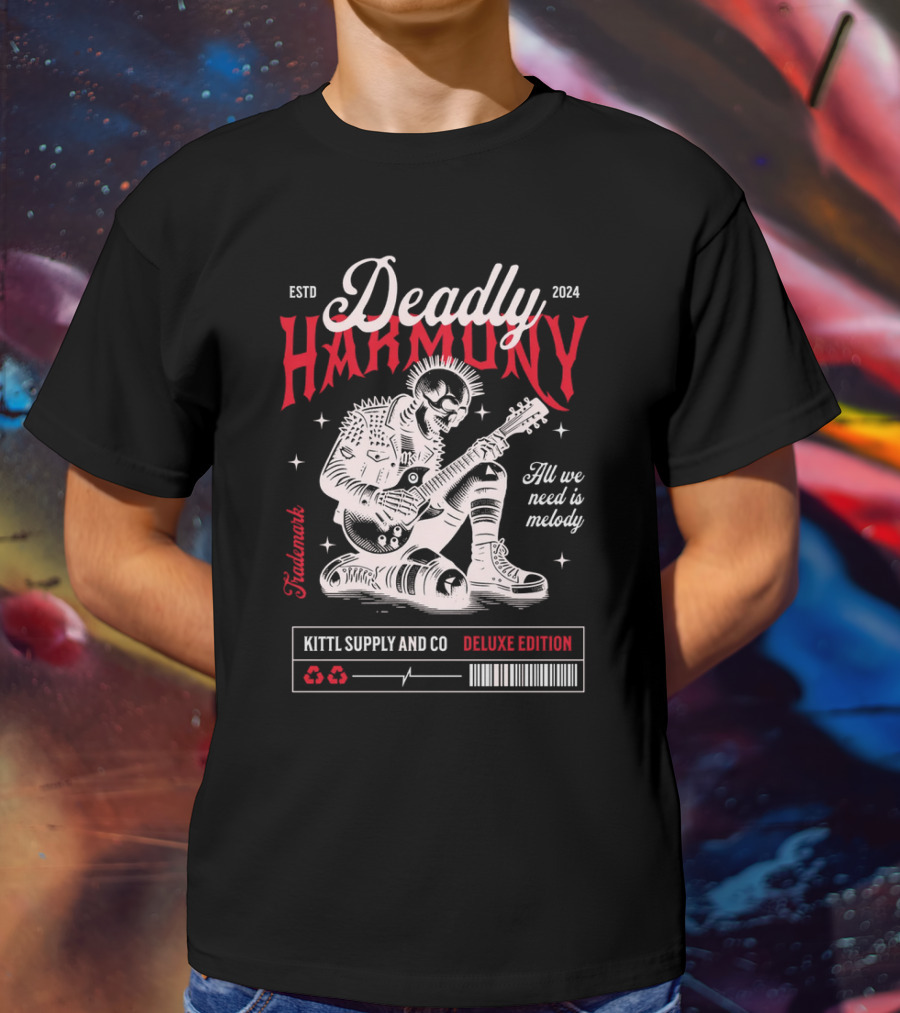 Deadly Harmony All We Need Is Melody Kittl Supply And Co Deluxe Edition T-Shirt