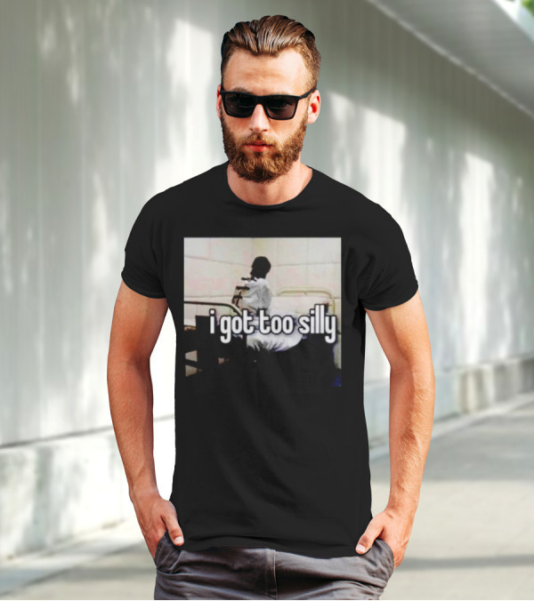 I Got Too Silly Padded Room Humor T-Shirt
