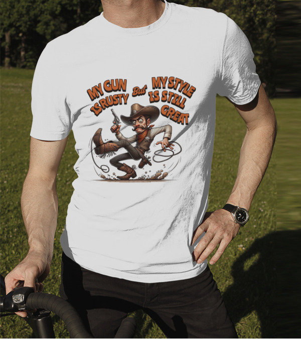 My Gun Is Rusty But My Style Is Still Great Cowboy Cartoon T-Shirt
