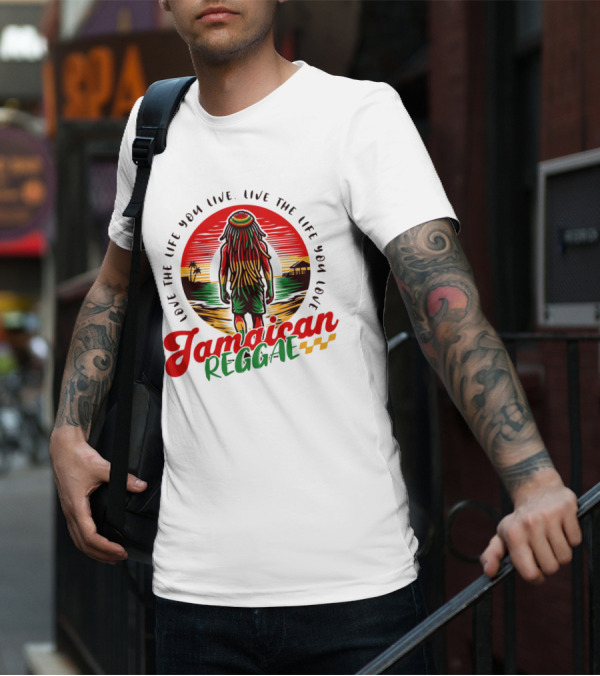 Love The Life You Live Jamaican Reggae T-Shirt