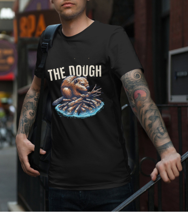 Raking In The Dough Beaver Logs Success Consistent Effort Intelligent Preparation T-Shirt
