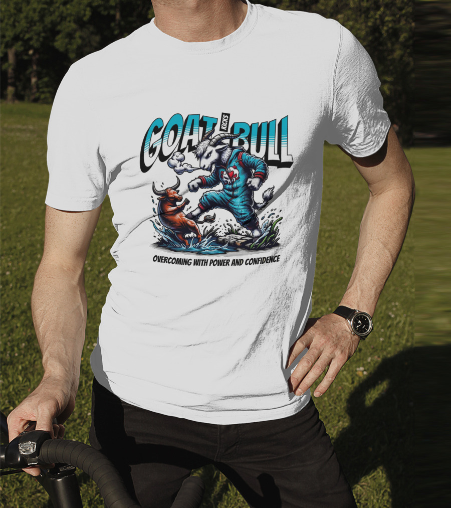 GOAT Kicks Bull Overcoming With Power And Confidence T-Shirt
